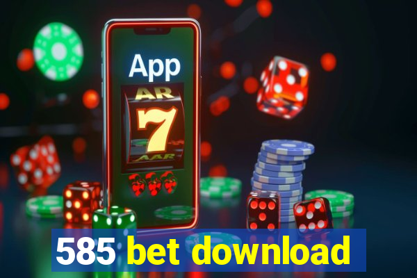 585 bet download